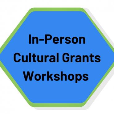 Cultural Grants Workshop for Arts Groups, Artists and Nonprofit Community Organizations